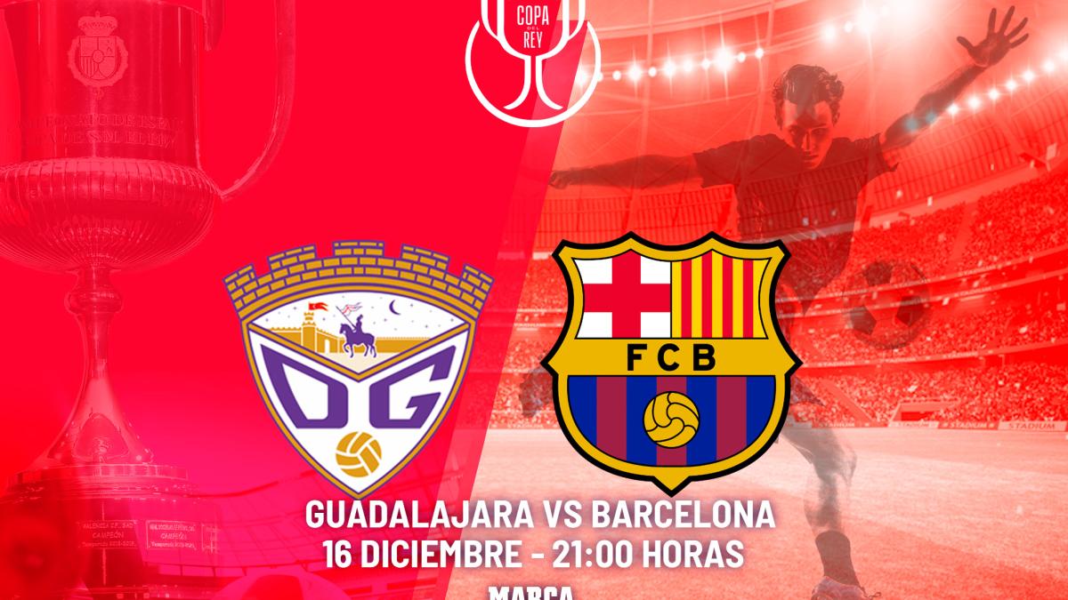 Dépor Guadalajara - Barcelona: el Barça quiere seguir reinando en la Copa del Rey