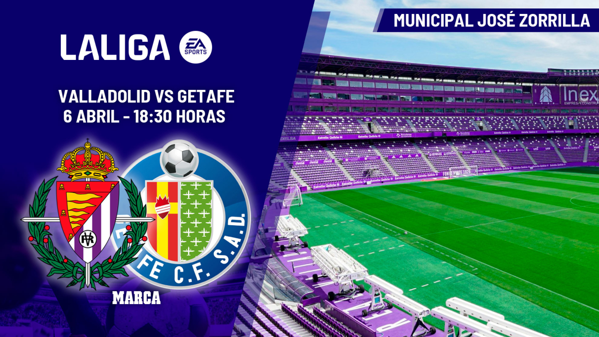 Valladolid - Getafe: horario y dónde ver en TV el partido de LaLiga EA ...