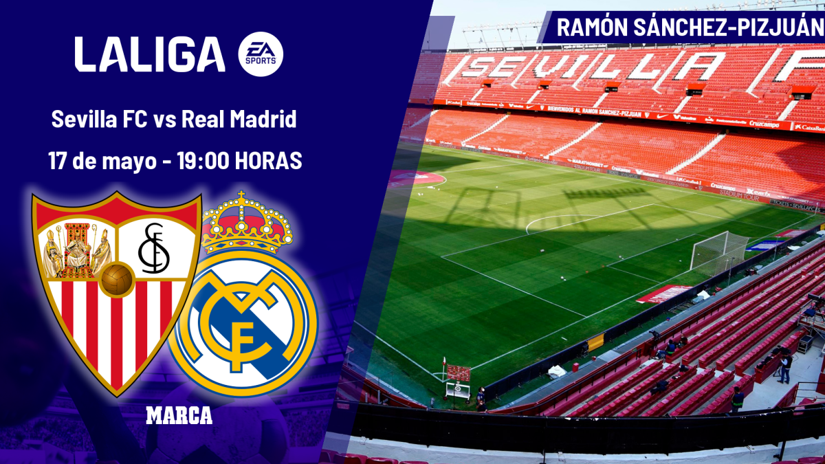 Sevilla - Real Madrid: horario y dónde ver hoy en TV y online el partido de la jornada 37 de LaLiga EA Sports