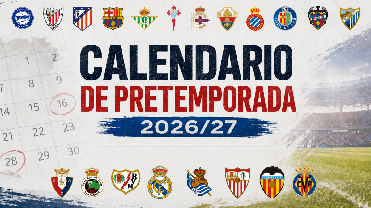 Calendario de pretemporada 2026/27: fechas, horarios y dónde ver todos los amistosos de los equipos de LaLiga