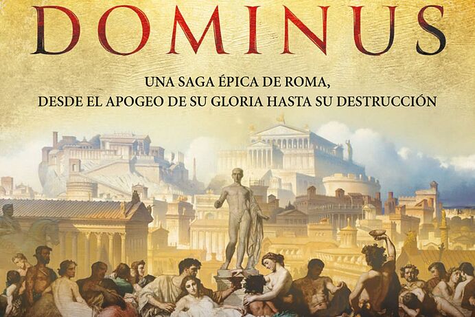Dominus Roma La Esfera de los Libros publica 'Dominus', la tercera parte de la épica ...