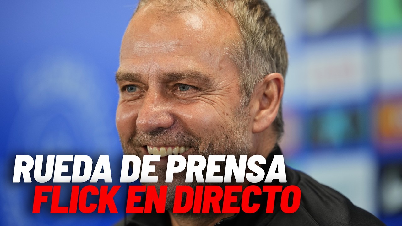 EN DIRECTO  Rueda de prensa de Hansi Flick en la previa del partido de LaLiga frente a Osasuna