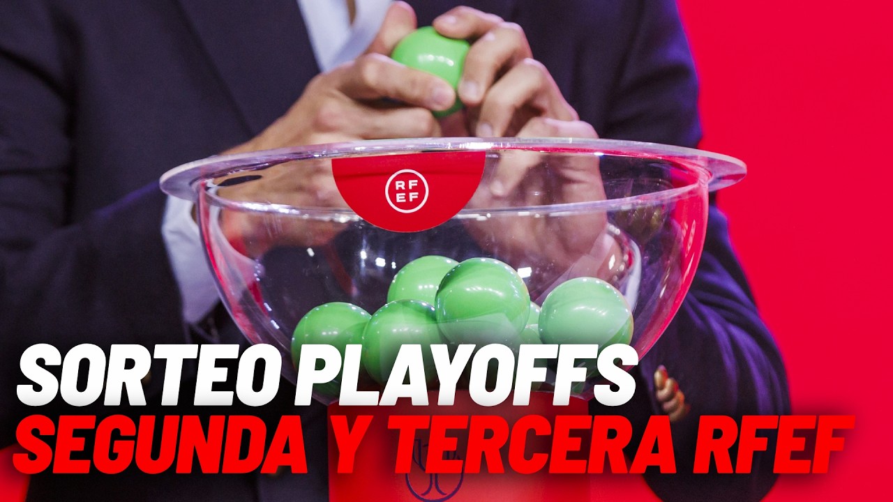 SORTEO PLAYOFF Segunda y Tercera RFEF EN DIRECTO I MARCA