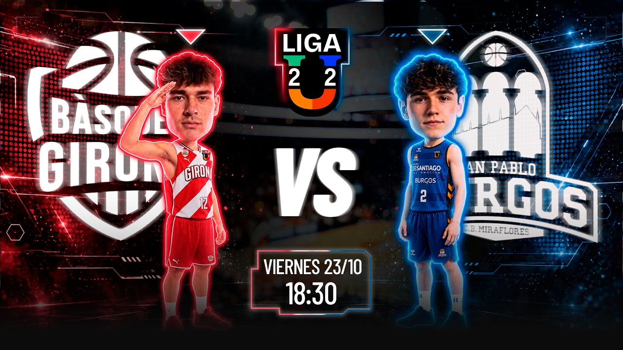 LIGA U, en directo: Bàsquet Girona - Burgos Grupo de Santiago , jornada 5 I MARCA